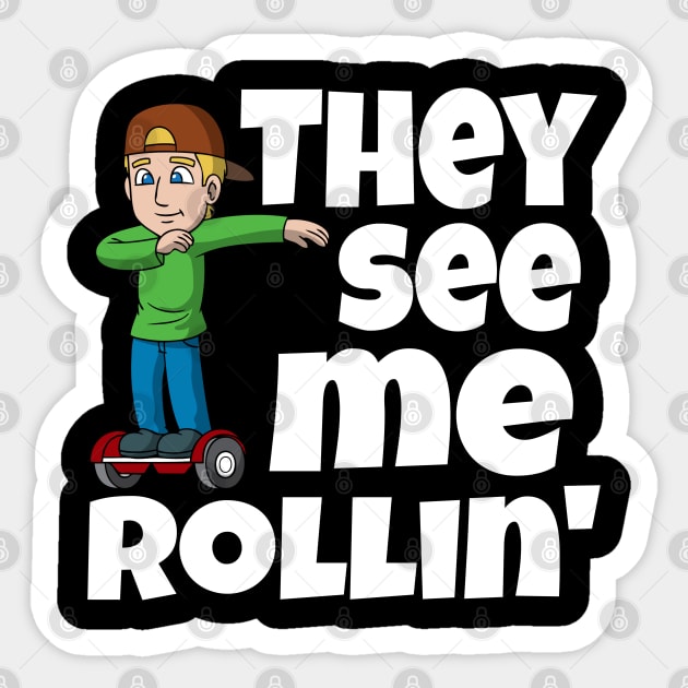 They See Me Rollin"...(White Letter) Sticker by Duds4Fun